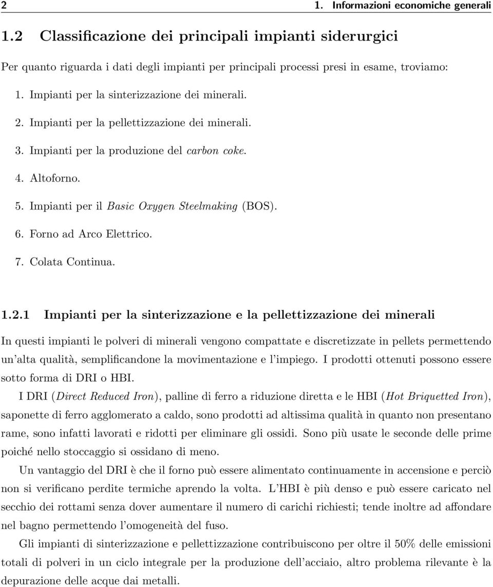 Impianti per il Basic Oxygen Steelmaking (BOS). 6. Forno ad Arco Elettrico. 7. Colata Continua. 1.2.