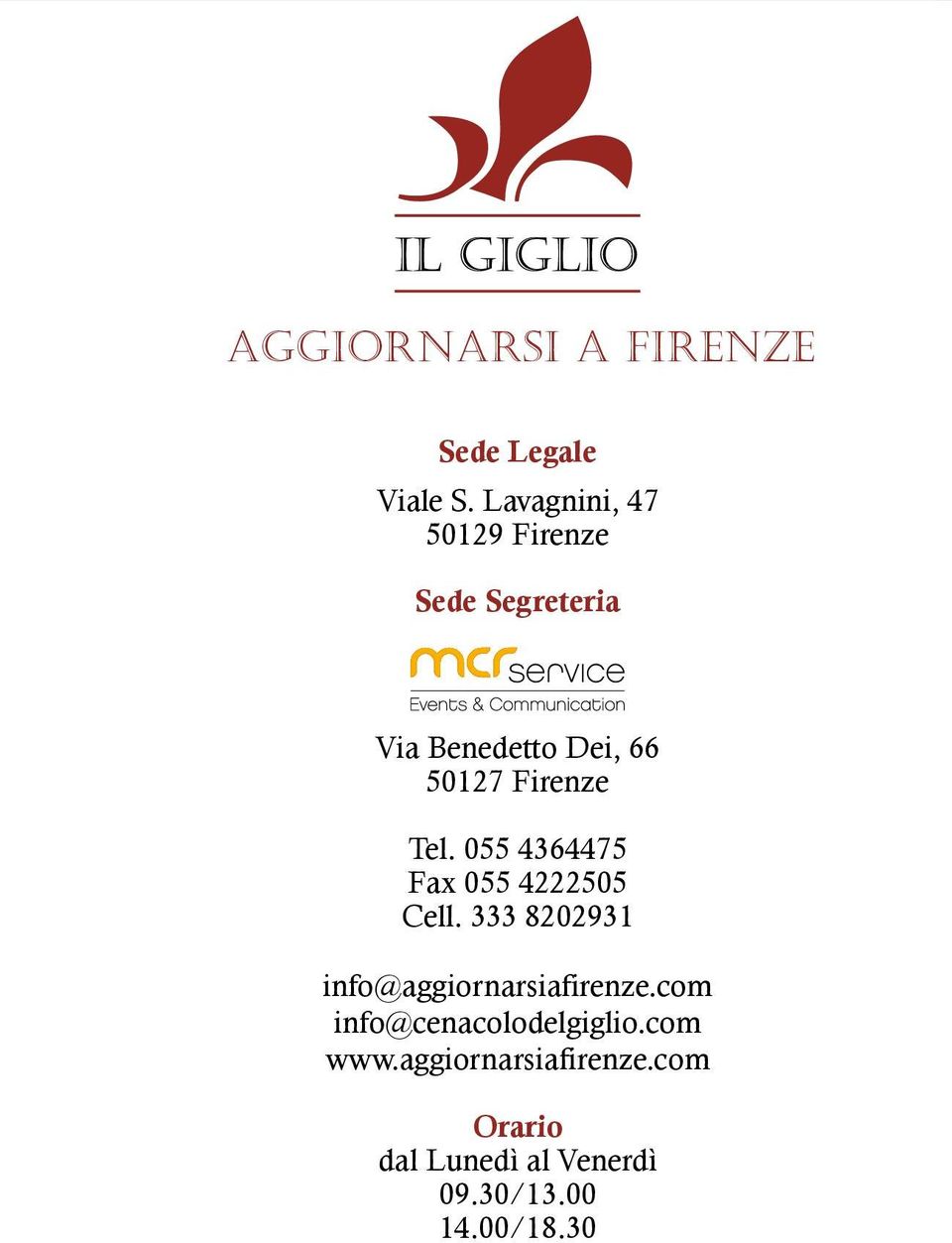 Firenze Tel. 055 4364475 Fax 055 4222505 Cell.