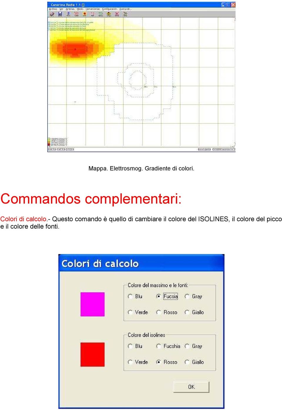 - Questo comando è quello di cambiare il colore