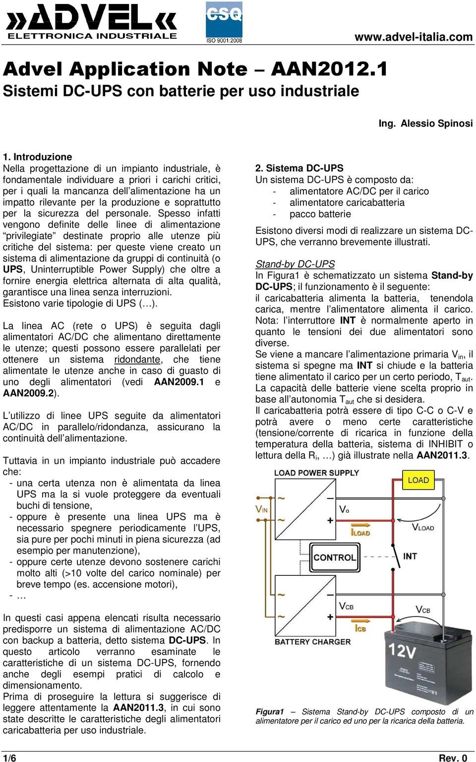 produzione e soprattutto per la sicurezza del personale.