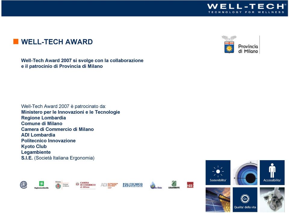 e le Tecnologie Regione Lombardia Comune di Milano Camera di Commercio di Milano ADI