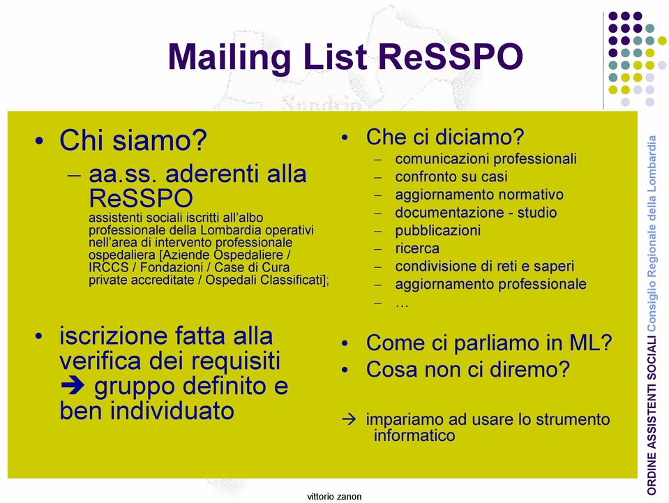 Ospedaliere / IRCCS / Fondazioni / Case di Cura private accreditate / Ospedali Classificati]; iscrizione fatta alla verifica dei requisiti gruppo definito e ben