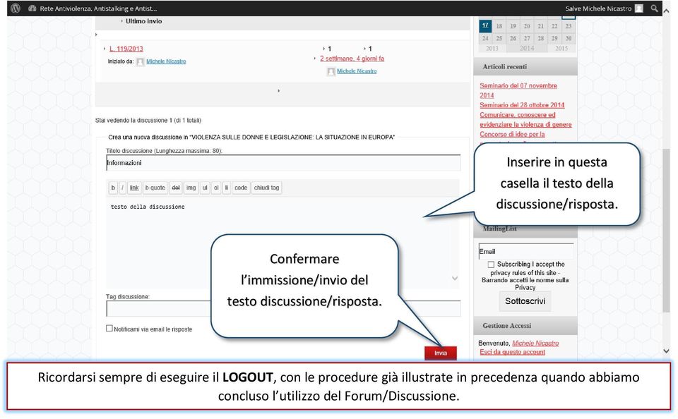 Rcordars sempre d esegure l LOGOUT, con le procedure gà