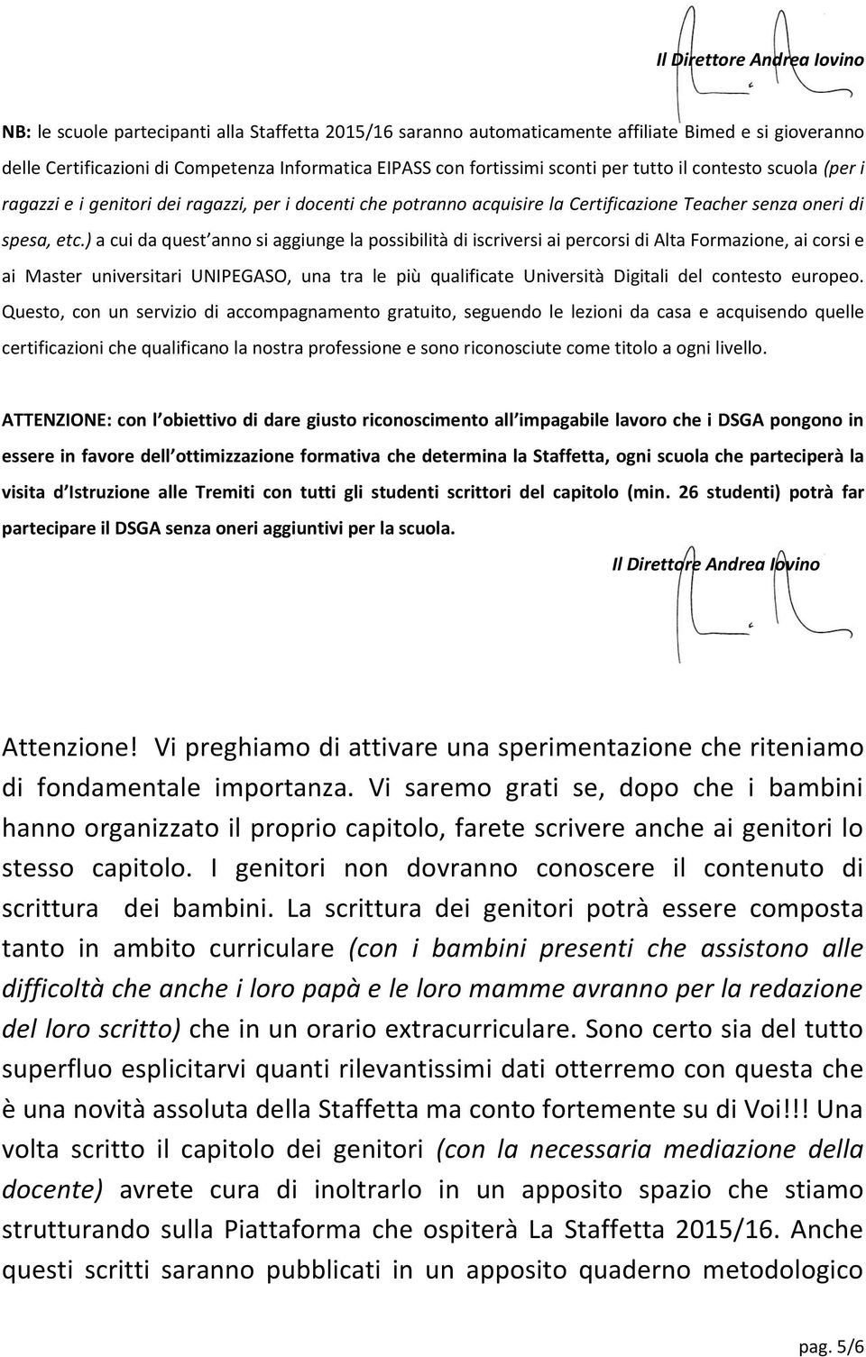 ) a ui da uest a o si aggiu ge la possi ilità di is ive si ai pe o si di Alta Fo azio e, ai o si e ai Master universitari UNIPEGASO, una tra le più qualificate Università Digitali del contesto