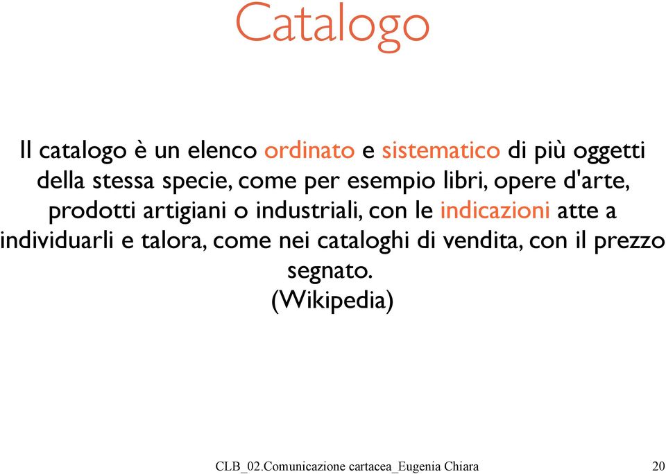 artigiani o industriali, con le indicazioni atte a individuarli e