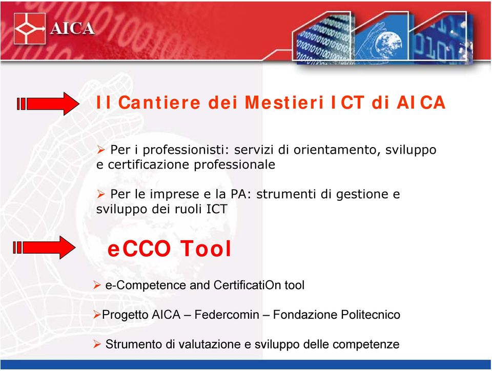 e sviluppo dei ruoli ICT ecco Tool e-competence and CertificatiOn tool Progetto AICA