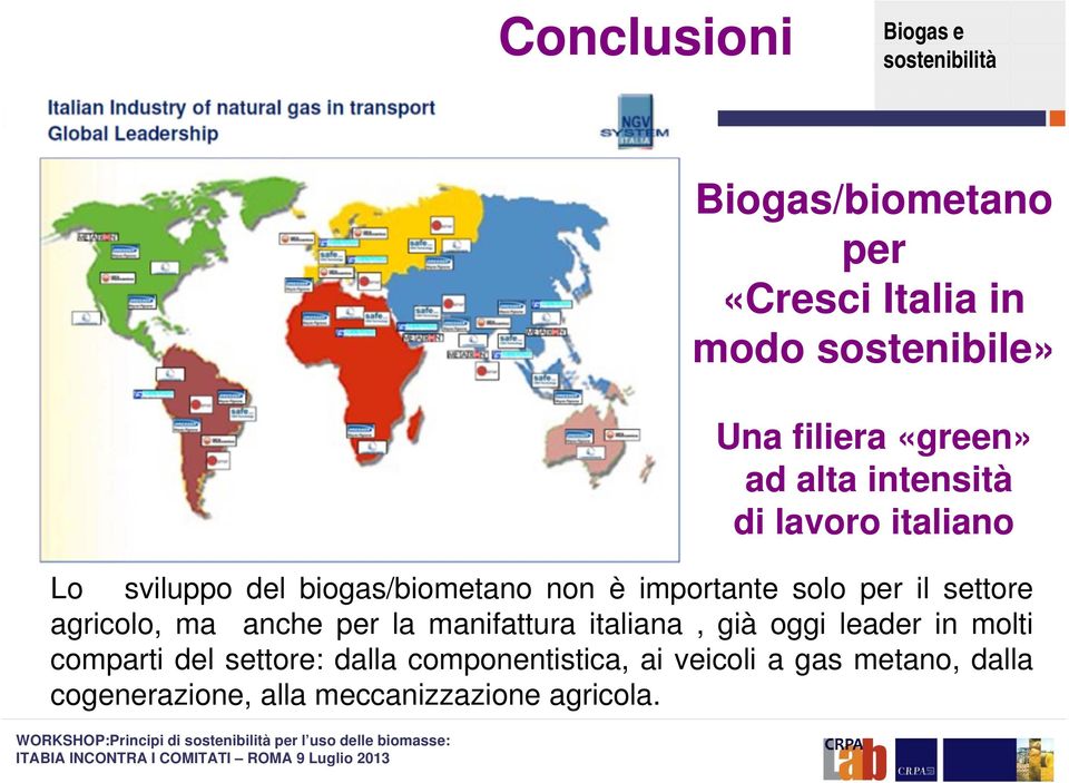 agricolo, ma anche per la manifattura italiana, già oggi leader in molti comparti del settore: