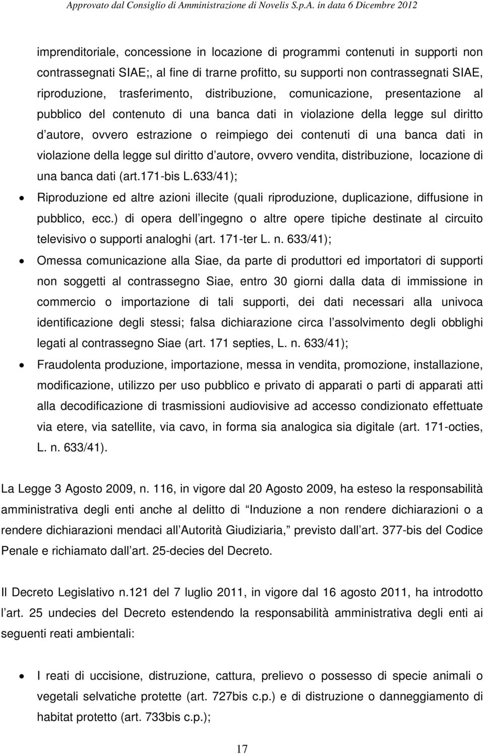 in violazione della legge sul diritto d autore, ovvero vendita, distribuzione, locazione di una banca dati (art.171-bis L.