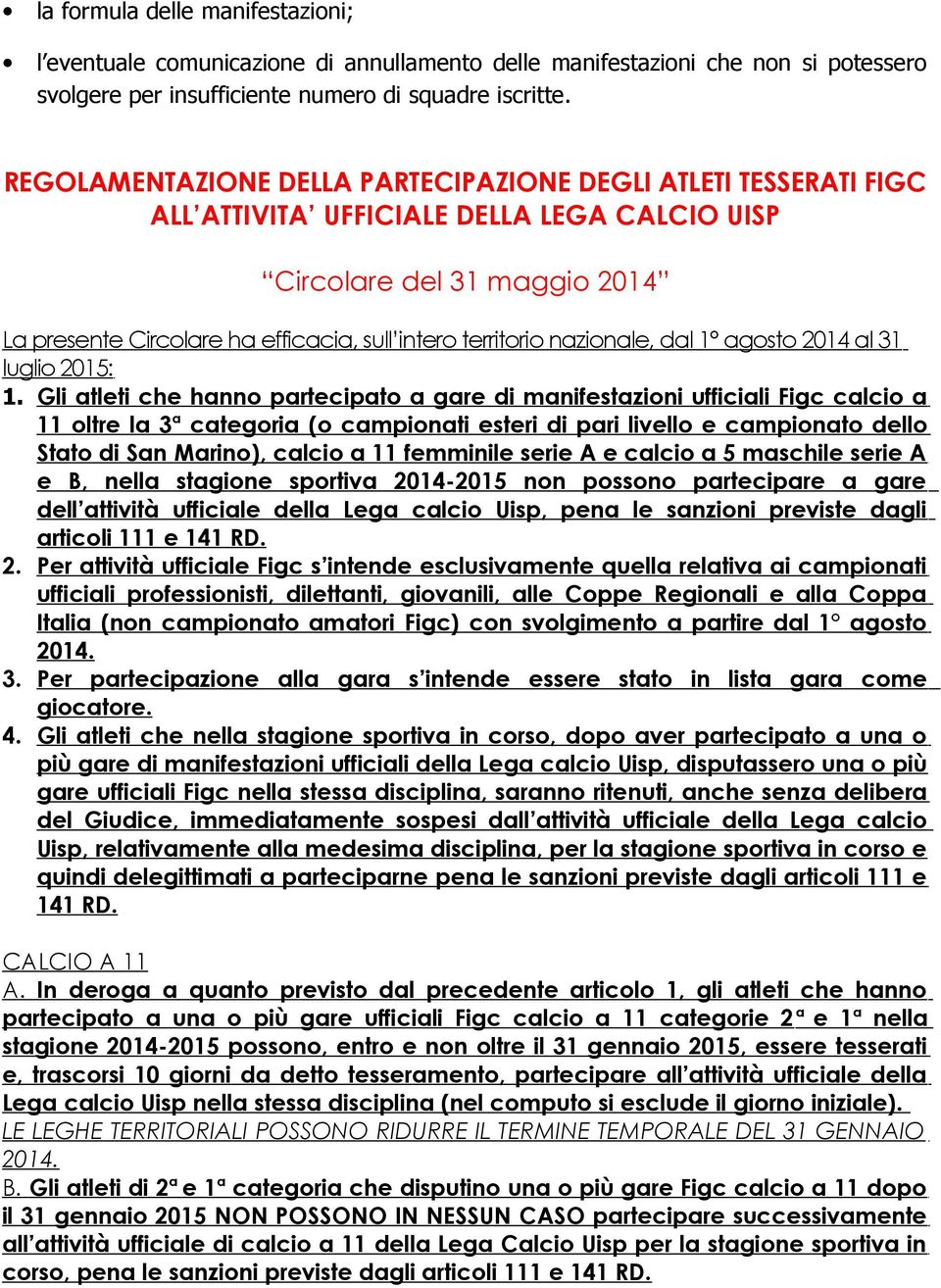 nazionale, dal 1 agosto 2014 al 31 luglio 2015: 1.