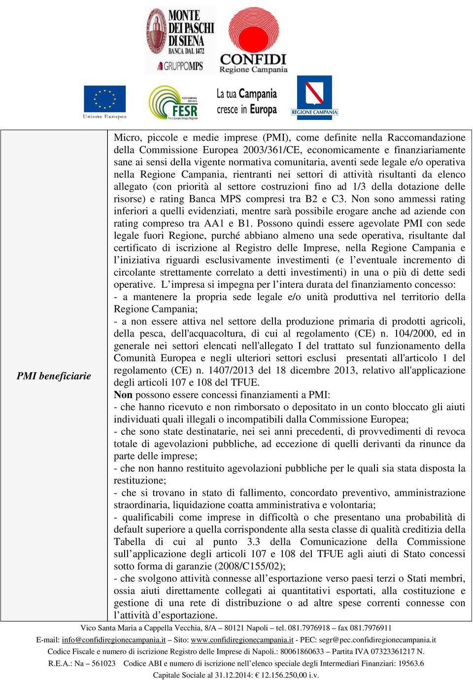 dotazione delle risorse) e rating Banca MPS compresi tra B2 e C3.