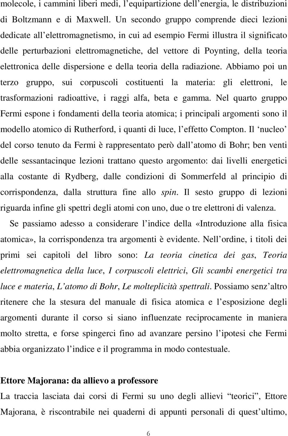 elettronica delle dispersione e della teoria della radiazione.