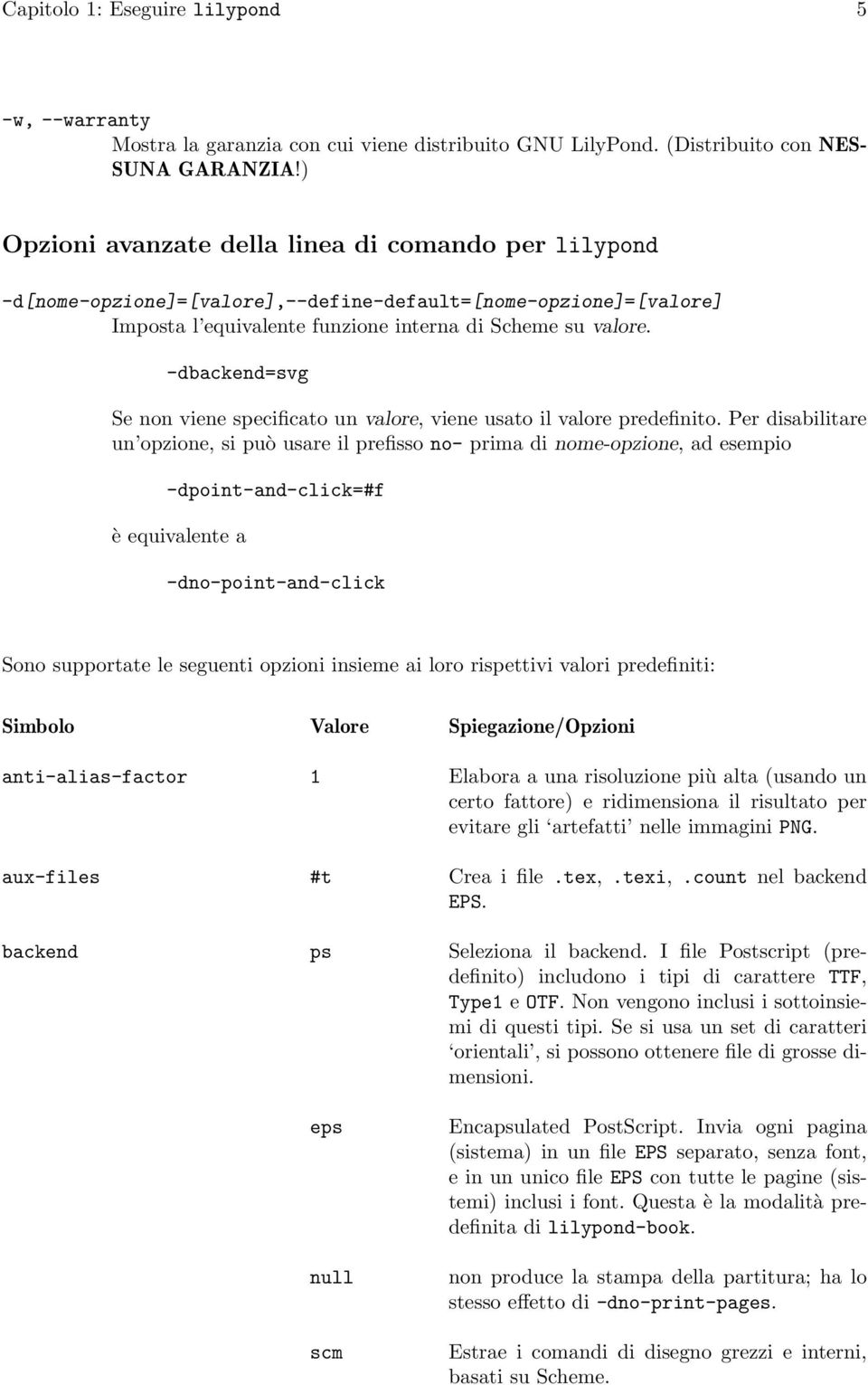 -dbackend=svg Se non viene specificato un valore, viene usato il valore predefinito.