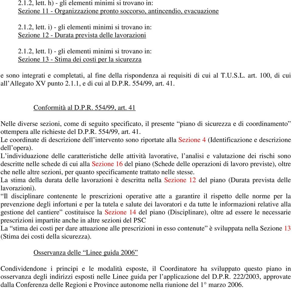 100, di cui all Allegato XV punto 2.1.1, e di cui al D.P.R. 554/99, art.