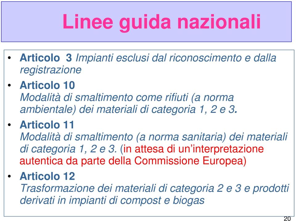 Articolo 11 Modalità di smaltimento (a norma sanitaria) dei materiali di categoria 1, 2 e 3.