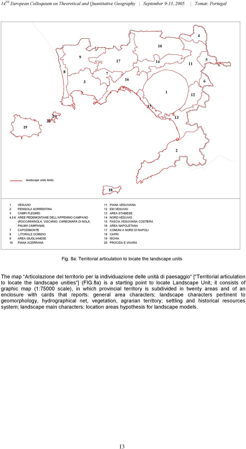 19 20 20 13 2 landscape units limits 18 1 VESUVIO 11 PIANA VESUVIANA 2 PENISOLA SORRENTINA 12 ESI VESUVIO 3 CAMPI FLEGREI 13 AREA STABIESE 4.5.