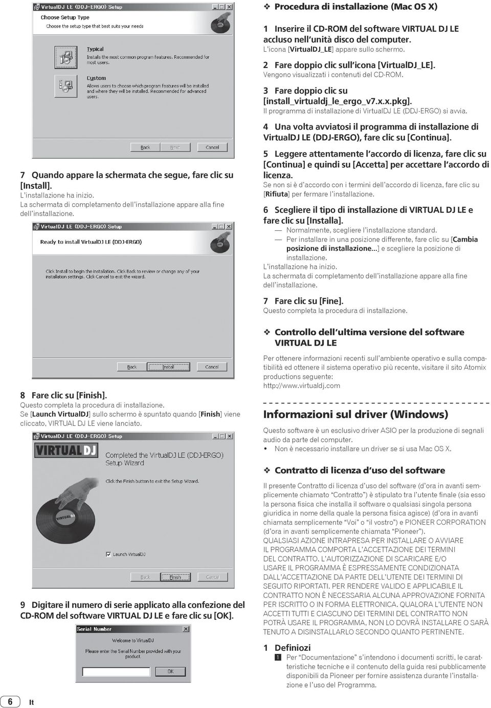 Il programma di installazione di VirtualDJ LE (DDJ-ERGO) si avvia. 4 Una volta avviatosi il programma di installazione di VirtualDJ LE (DDJ-ERGO), fare clic su [Continua].