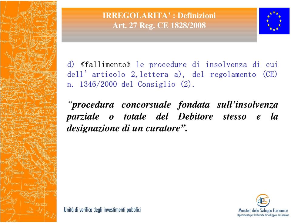 articolo 2,lettera a), del regolamento (CE) n. 1346/2000 del Consiglio (2).