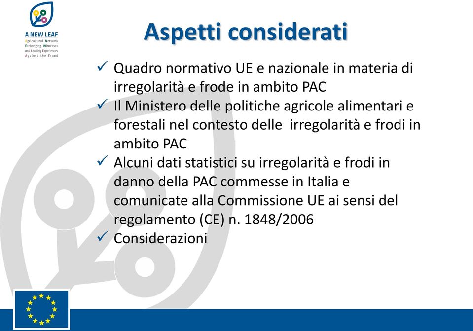 e frodi in ambito PAC Alcuni dati statistici su irregolarità e frodi in danno della PAC commesse