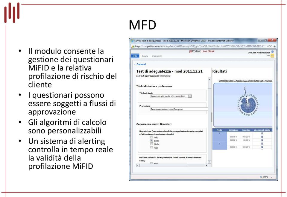 flussi di approvazione Gli algoritmi di calcolo sono personalizzabili Un