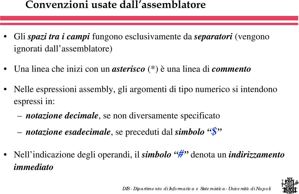 argomenti di tipo numerico si intendono espressi in: notazione decimale, se non diversamente specificato notazione