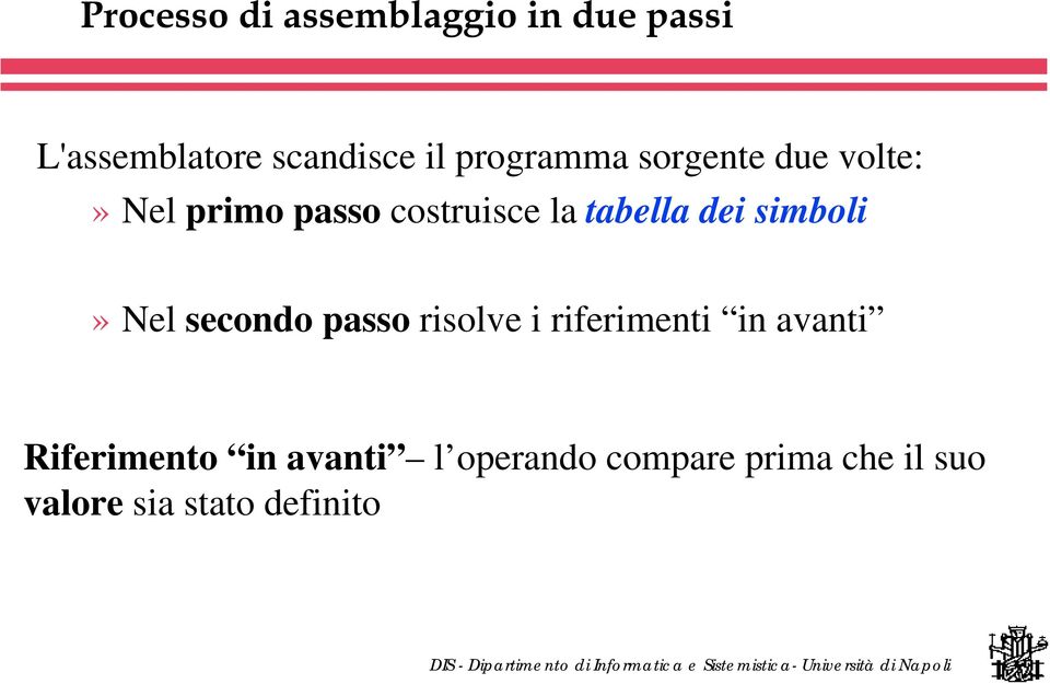 dei simboli» Nel secondo passo risolve i riferimenti in avanti