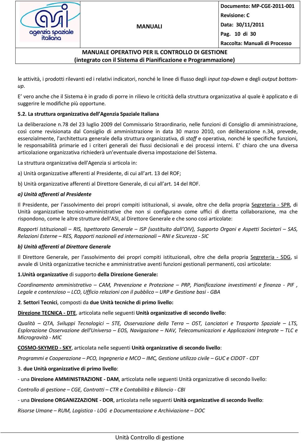 La struttura organizzativa dell Agenzia Spaziale Italiana La deliberazione n.