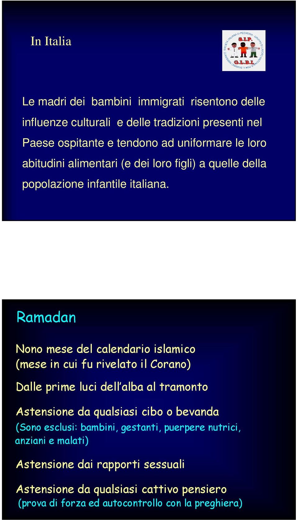 Ramadan Nono mese del calendario islamico (mese in cui fu rivelato il Corano) Dalle prime luci dell alba al tramonto Astensione da qualsiasi cibo o