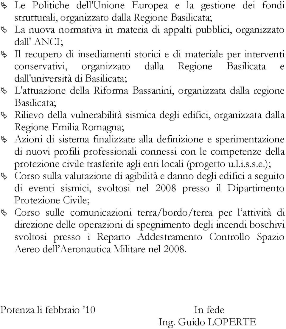 Basilicata; Rilievo della vulnerabilità sismica degli edifici, organizzata dalla Regione Emilia Romagna; Azioni di sistema finalizzate alla definizione e sperimentazione di nuovi profili