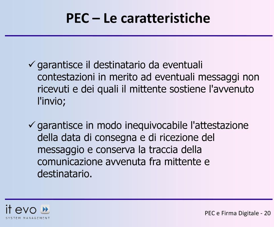 in modo inequivocabile l'attestazione della data di consegna e di ricezione del messaggio e