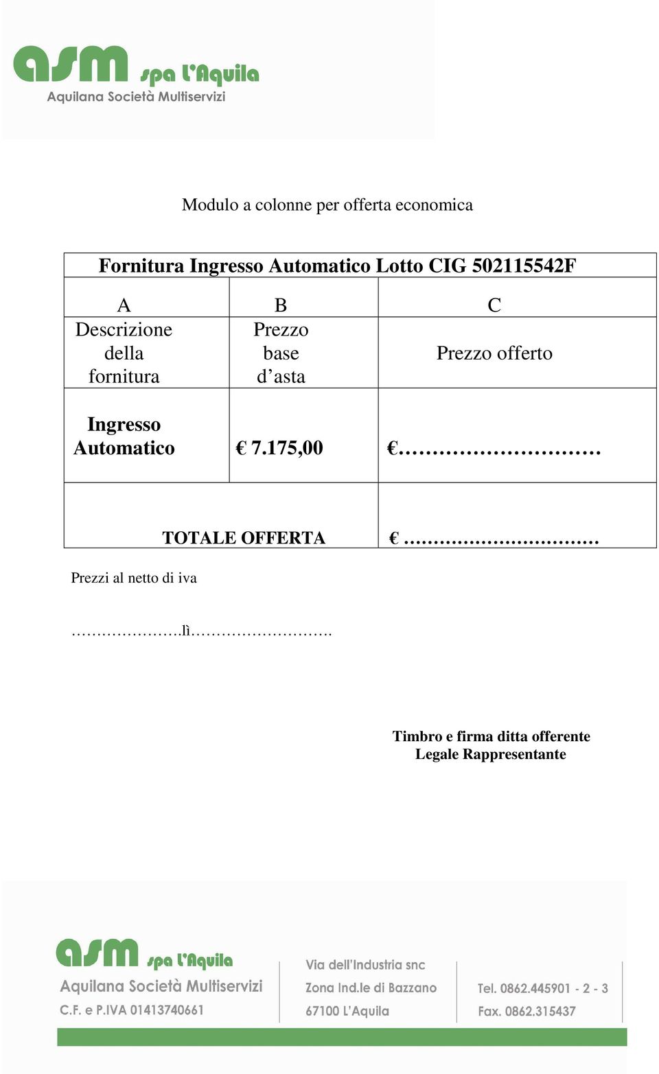 asta Prezzo offerto Ingresso Automatico 7.