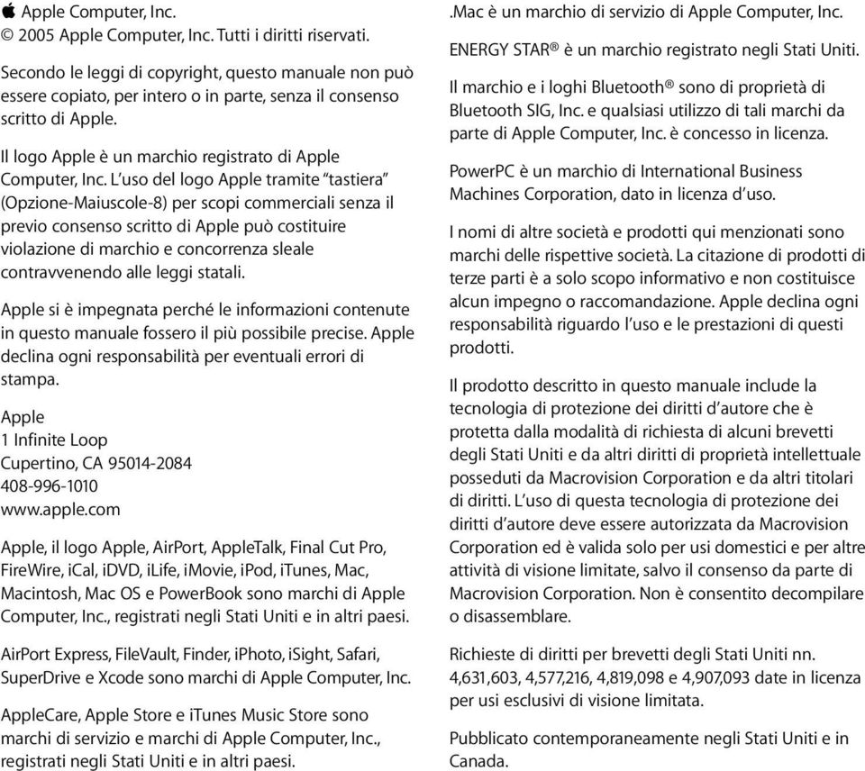L uso del logo Apple tramite tastiera (Opzione-Maiuscole-8) per scopi commerciali senza il previo consenso scritto di Apple può costituire violazione di marchio e concorrenza sleale contravvenendo