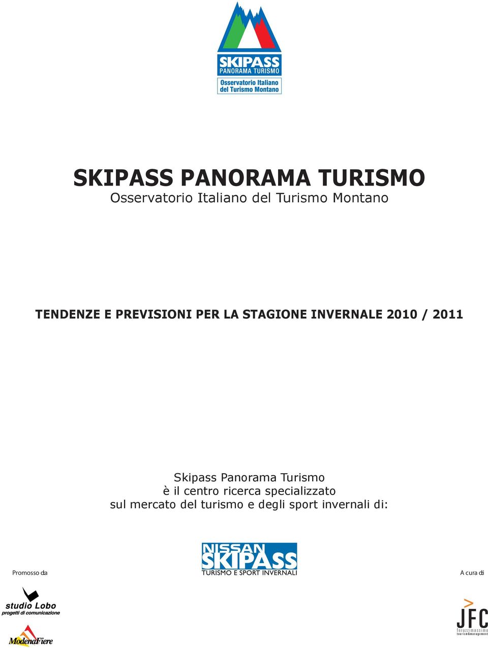 2011 Skipass Panorama Turismo è il centro ricerca specializzato