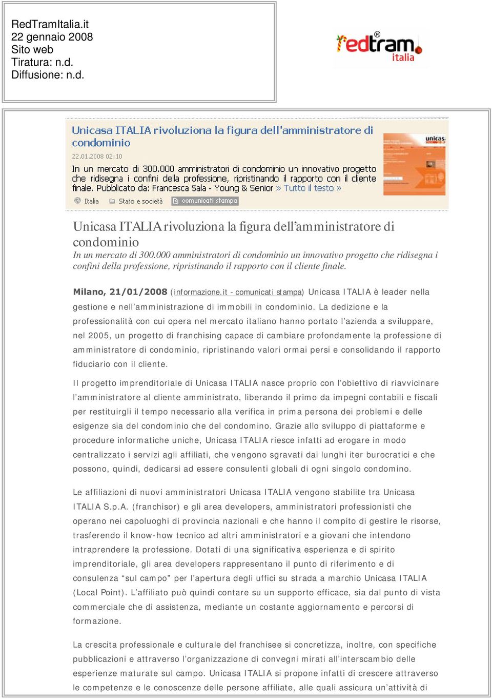 it - comunicati stampa) Unicasa I TALI A è leader nella gestione e nell am ministrazione di im mobili in condom inio.