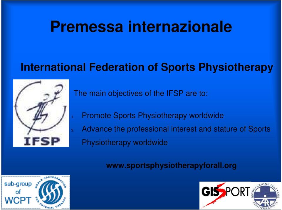 Promote Sports Physiotherapy worldwide 2.