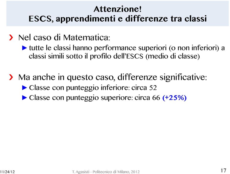 hanno performance superiori (o non inferiori) a classi simili sotto il profilo dell