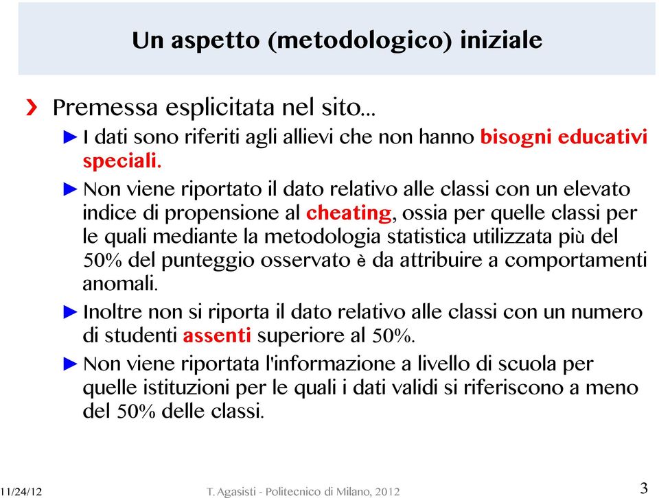 statistica utilizzata più del 50% del punteggio osservato è da attribuire a comportamenti anomali.