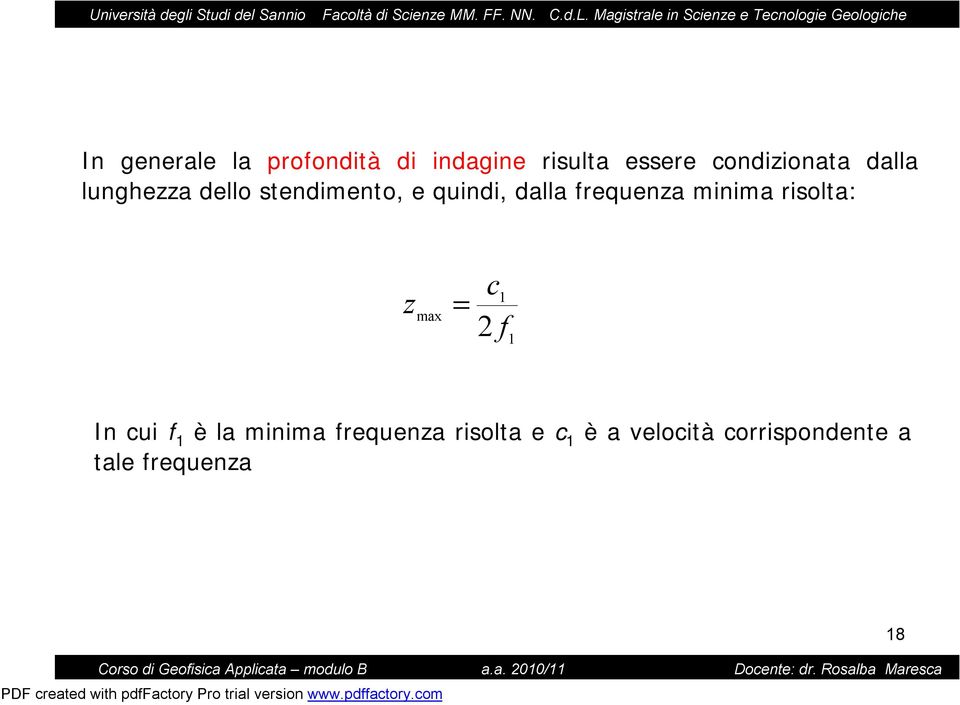 frequenza minima risolta: z = max c1 2 f 1 In cui f 1 è la