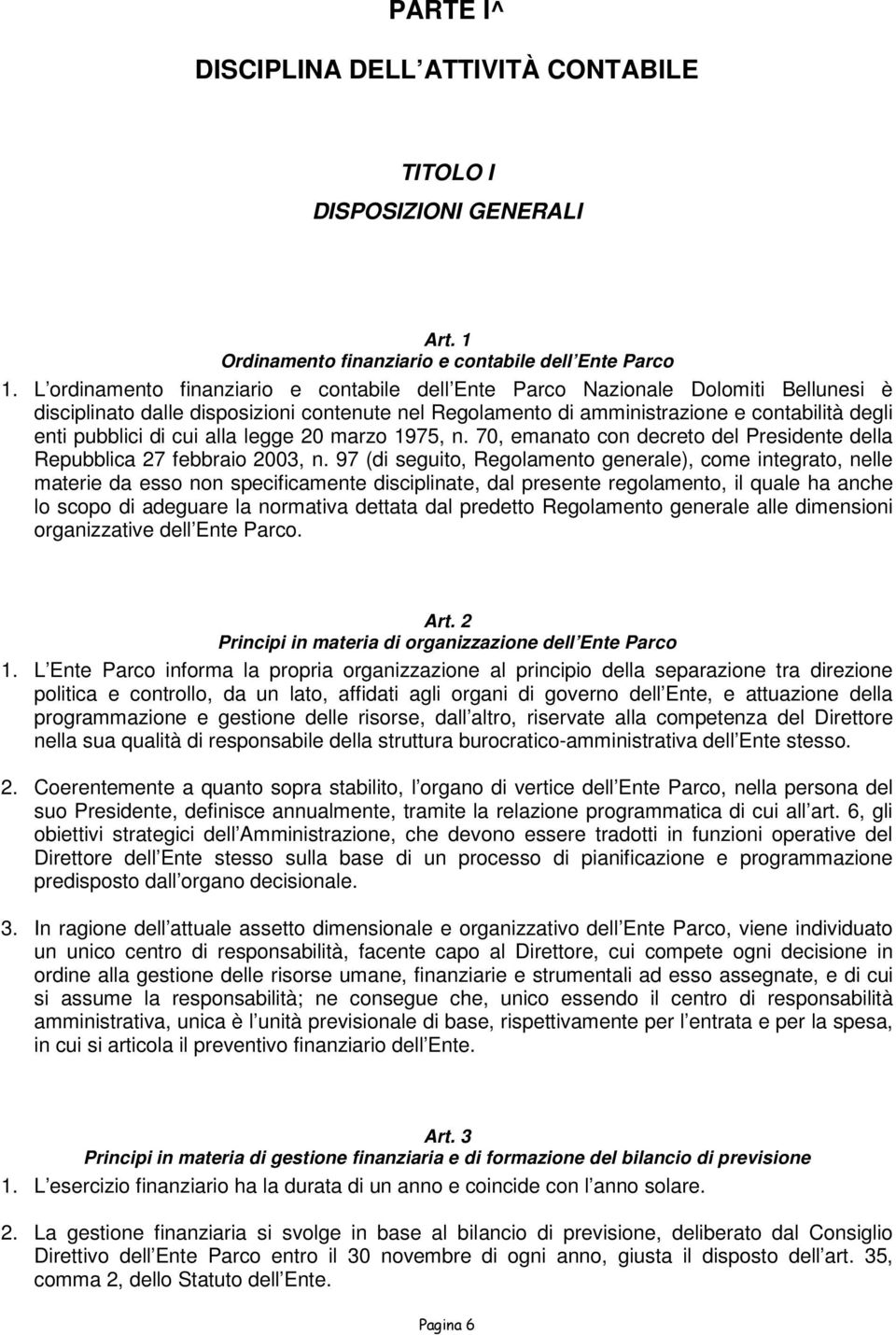 cui alla legge 20 marzo 1975, n. 70, emanato con decreto del Presidente della Repubblica 27 febbraio 2003, n.