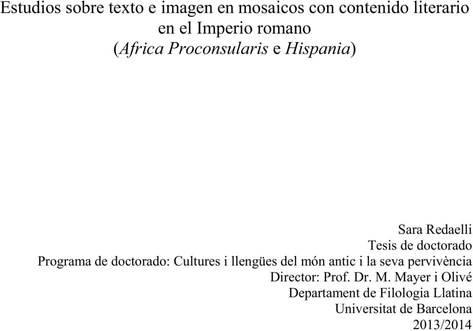 de doctorado: Cultures i llengües del món antic i la seva pervivència Director: Prof.