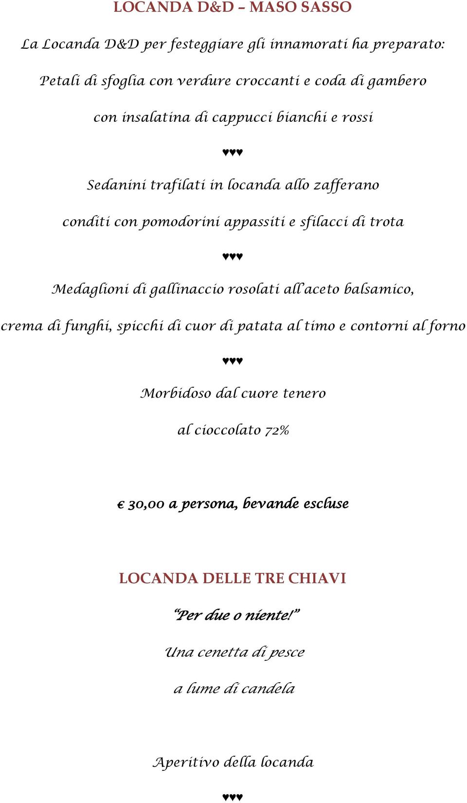 di gallinaccio rosolati all aceto balsamico, crema di funghi, spicchi di cuor di patata al timo e contorni al forno Morbidoso dal cuore tenero al