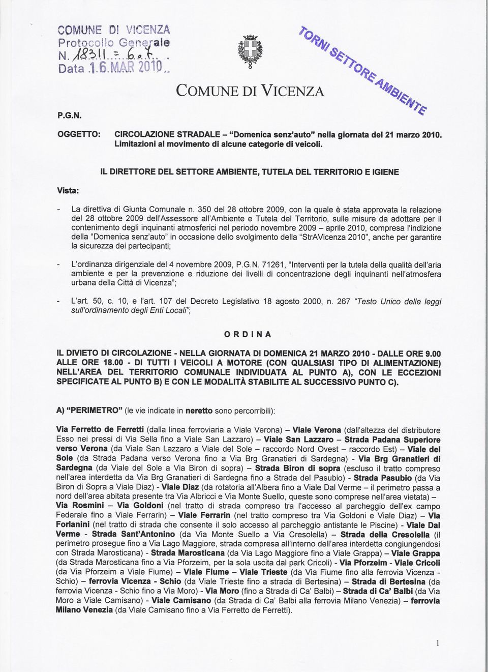 350 del 28 ottobre 2009, con la quale è stata approvata la relazione del 28 ottobre 2009 dell'assessore all'ambiente e Tutela del Territorio, sulle misure da adottare per il contenimento degli