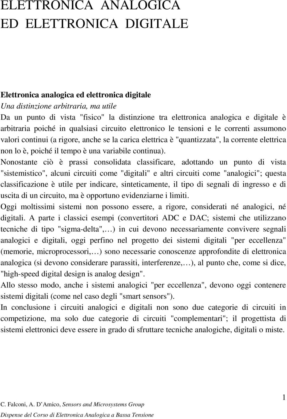 lo è, poiché il tempo è una variabile continua).