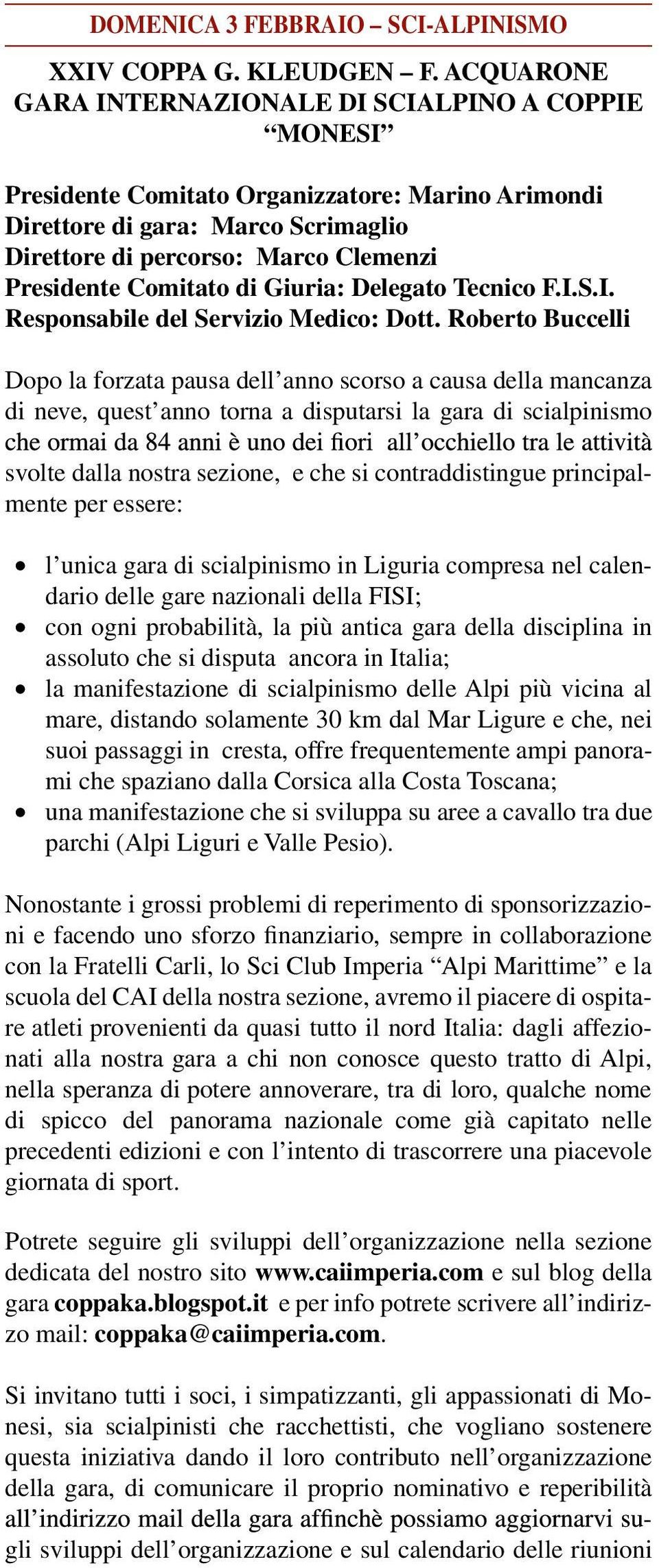 Comitato di Giuria: Delegato Tecnico F.I.S.I. Responsabile del Servizio Medico: Dott.