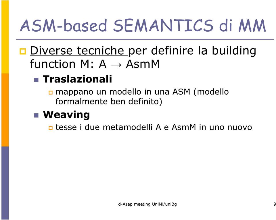 modello in una ASM (modello formalmente ben definito)