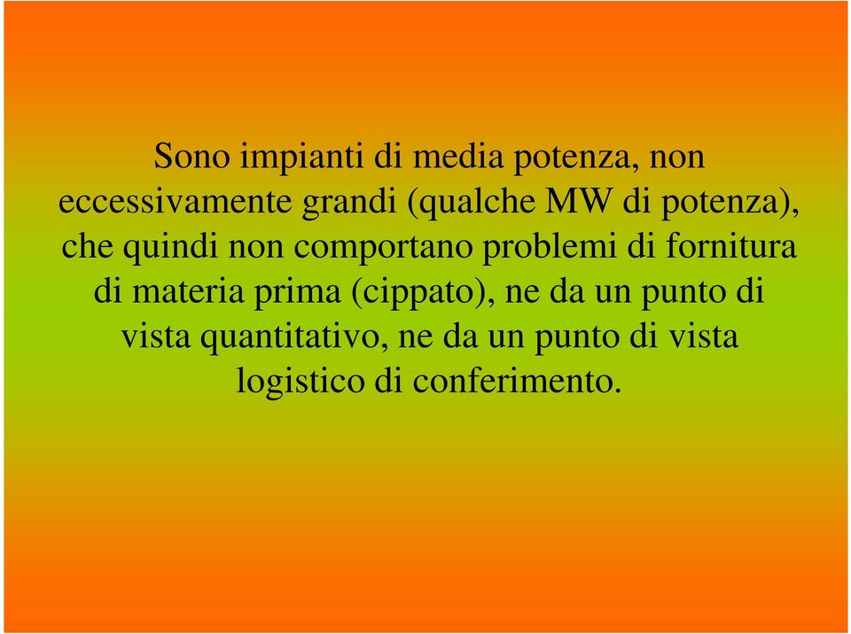 di fornitura di materia prima (cippato), ne da un punto di