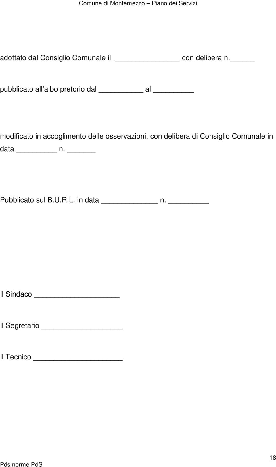 delle osservazioni, con delibera di Consiglio Comunale in data