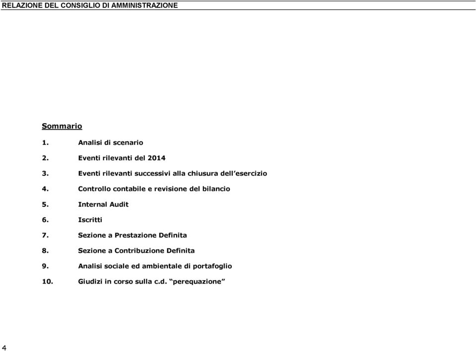 Controllo contabile e revisione del bilancio 5. Internal Audit 6. Iscritti 7.