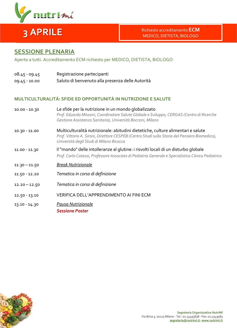 Eduardo Missoni, Coordinatore Salute Globale e Sviluppo, CERGAS (Centro di Ricerche Gestione Assistenza Sanitaria), Università Bocconi, Milano 10.30-11.