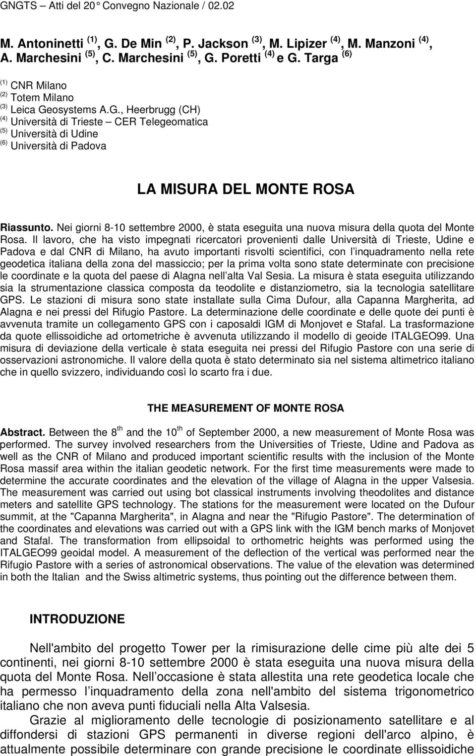 Nei giorni 8-10 settembre 2000, è stata eseguita una nuova misura della quota del Monte Rosa.