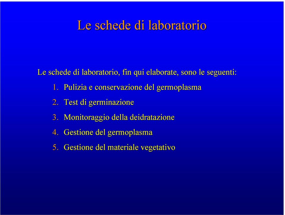 Pulizia e conservazione del germoplasma 2.